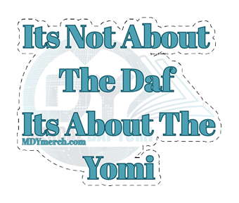 It’s Not About Th Daf Its About The Yomi Vinyl Sticker