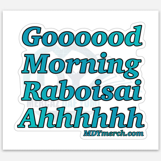 Goooood Morning Raboisai Ahhhhhh Vinyl Sticker