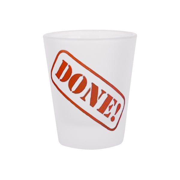 Mdy Color Shot glass with DONE!