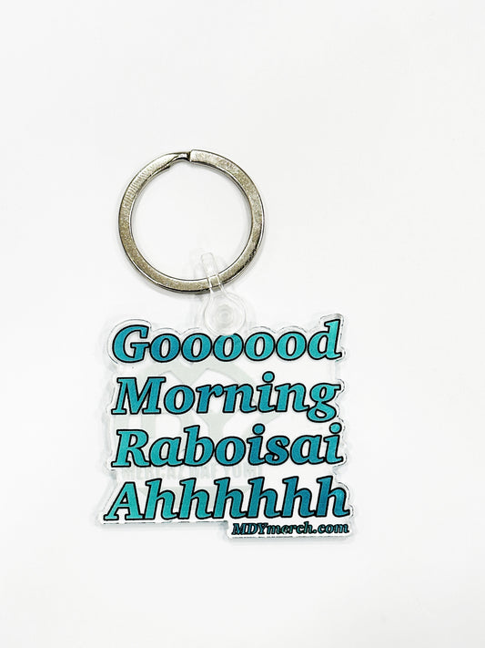 Mdy Gooood Morning Raboisai Ahhhh Acrylic keychain