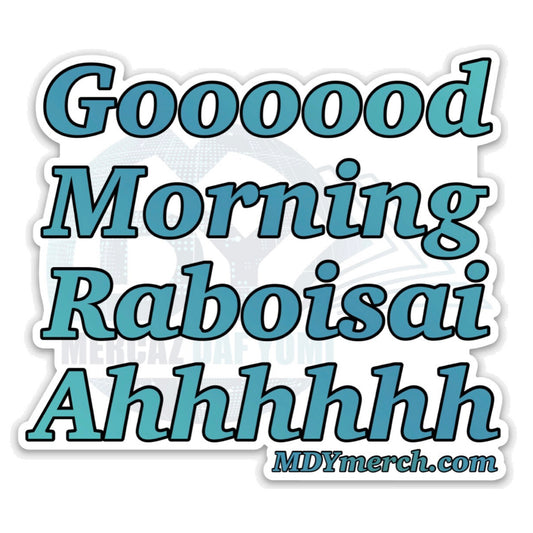Goooood Morning Raboisai Ahhhhhh Magnet